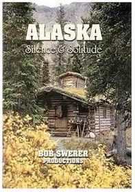 Alaska: Silence & Solitude