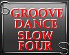 Groove Dance Slow 4